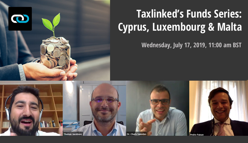 Investment Funds in Malta, Cyprus & Luxembourg: The Transcript